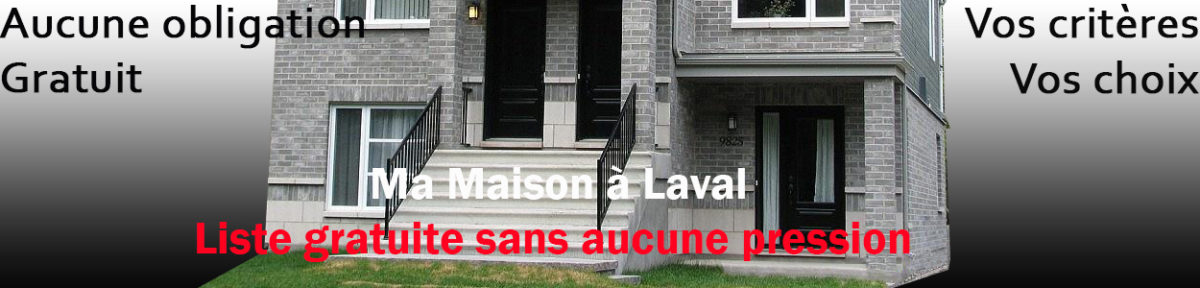 Ma Maison à Laval